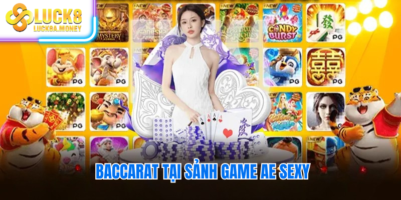 Baccarat tại sảnh game AE SEXY