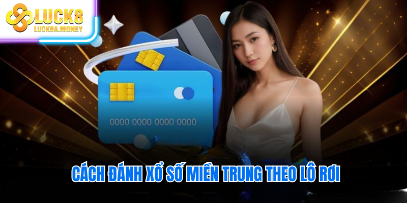 Cách đánh Xổ Số Miền Trung theo lô rơi