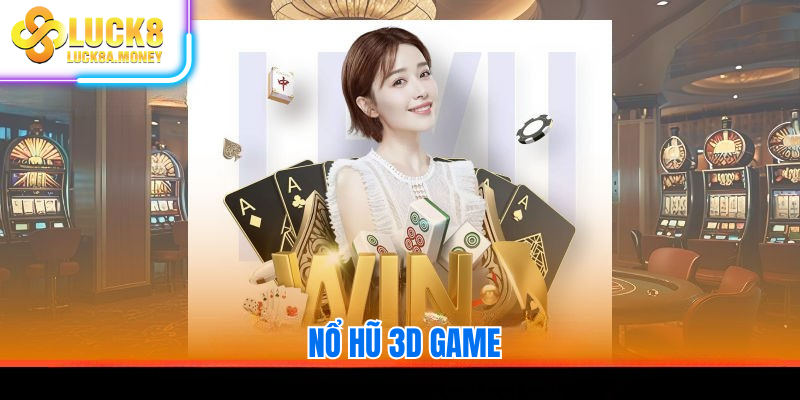 Nổ hũ 3D game